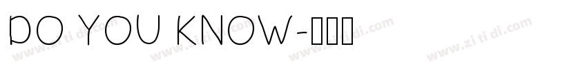 DO YOU KNOW字体转换